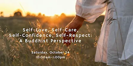 Self-Love, Self-Care, Self-Confidence, Self-Respect: A Buddhist Perspective