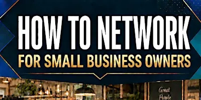 How to Network for Small Business Owners