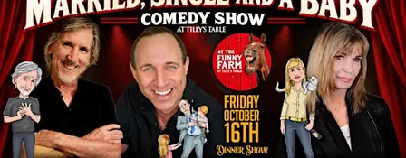 Married, Single and a Baby Comedy Show at The Funny Farm at Tilly's Table