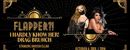 Flapper?! I Hardly Know Her! Drag Brunch