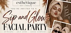 Sip & Glow Facial Party
