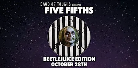 Five 5ths: Beetlejuice by Band of Toughs