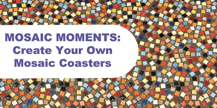 NAMBOUR HUB: Mosaic Coaster Workshop