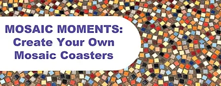 NAMBOUR HUB: Mosaic Coaster Workshop