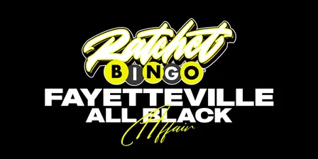 Ratchet Bingo | Fayetteville All Black Affair