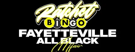 Ratchet Bingo | Fayetteville All Black Affair