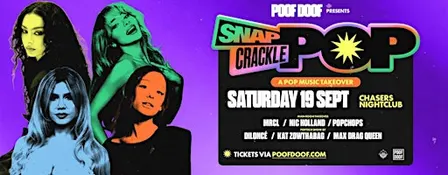POOF DOOF: Snap Crackle Pop XXL - Sat 19th September - Presale Ticket