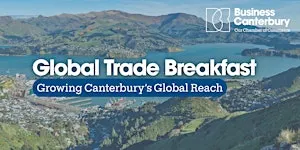 Global Trade Breakfast: Growing Canterbury's Global Reach