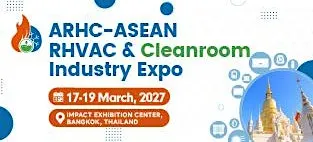 ARHC–ASEAN RHVAC & Cleanroom Industry Expo 2027