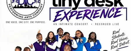 Detroit Youth Choir presents.. The Tiny Desk Experience Live