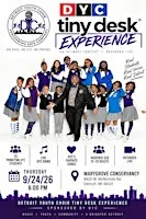 Detroit Youth Choir presents.. The Tiny Desk Experience Live