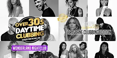 OVER 30s DAYTIME CLUBBING - BRISBANE - WONDERLAND
