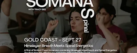 SOMANA SPINAL - SOMANA Breath & Spinal Energetics Experience