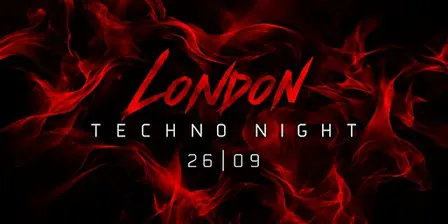 LONDON TECHNO NIGHT | 26/09