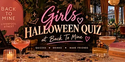 Invite Her Event | Girl's Halloween Quiz | Back To Mine | Liverpool Street