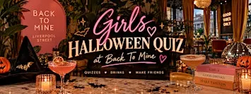 Invite Her Event | Girl's Halloween Quiz | Back To Mine | Liverpool Street