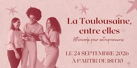 La Toulousaine entre elles, afterwork pour entrepreneures