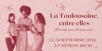 La Toulousaine entre elles, afterwork pour entrepreneures