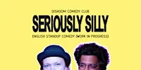 Dishoom Presents: Seriously Silly - An English Standup Comedy Show (WIP)