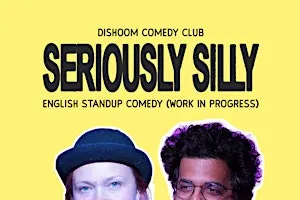 Dishoom Presents: Seriously Silly - An English Standup Comedy Show (WIP)