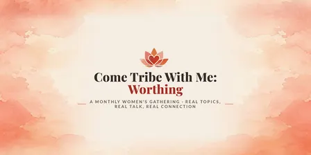 Come Tribe With Me: Worthing - A Monthly Women's Gathering