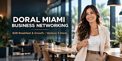 Doral Miami Business Networking: B2B Breakfast & Growth