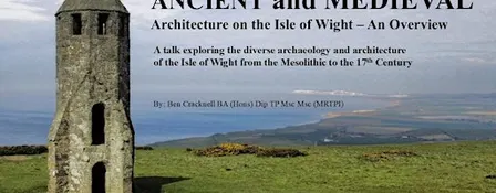 Ancient and Medieval Architecture on the Isle of Wight - An Overview