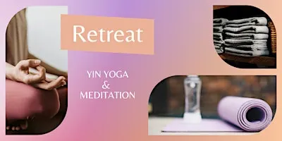 Retreat Yin Yoga & Meditation