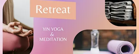 Retreat Yin Yoga & Meditation
