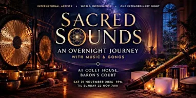 Sacred Sounds: Overnight Sound Bath with Gongs & Live Music (Colet House)