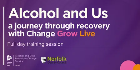 Alcohol and Us: a journey through recovery with Change Grow Live