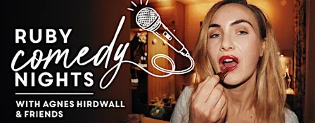 Ruby Comedy Nights w/ Agnes Hirdwall & Friends