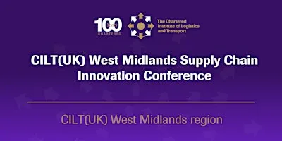CILT(UK) West Midlands Supply Chain Innovation Conference