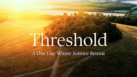 THRESHOLD - A One Day Winter Solstice Retreat