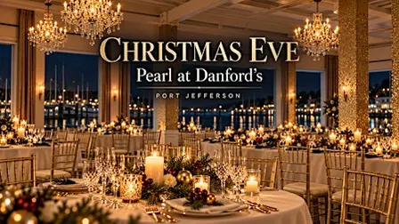 Christmas Eve at Pearl at Danfords is back in Port Jeff!