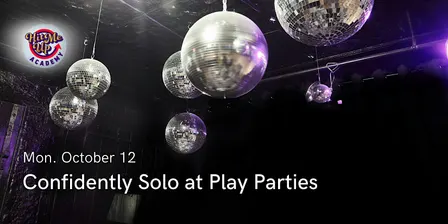 HMU Academy: Navigating Play Parties Solo