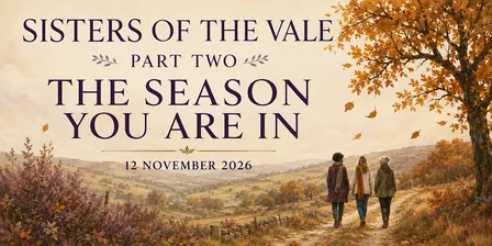 Sisters of the Vale: Part Two | The Season You Are In