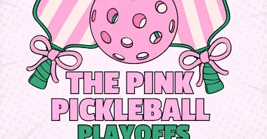 The Pink Pickleball Playoffs