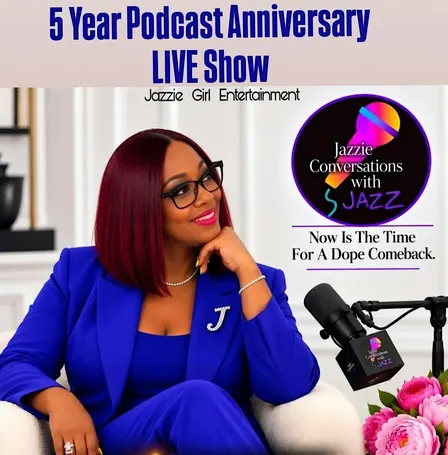 The Jazzie Conversations With Jazz 5-Year Podcast Anniversary LIVE Show