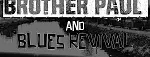 BROTHER PAUL and BLUES REVIVAL