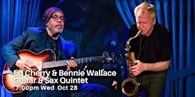 Ed Cherry & Bennie Wallace Guitar & Sax Quintet