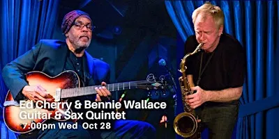 Ed Cherry & Bennie Wallace Guitar & Sax Quintet