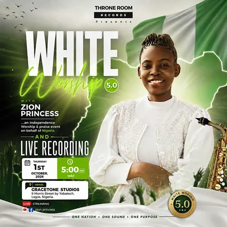 WHITE WORSHIP 5.0 WITH ZION PRINCESS AND LIVE RECORDING CONCERT