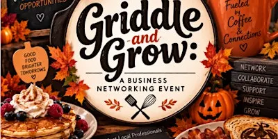 Griddle and Grow: A Business Networking Event