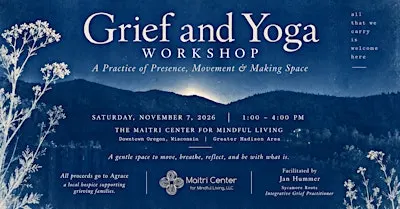 Grief and Yoga Workshop at Maitri Center for Mindful Living