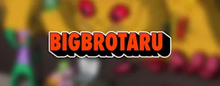 BIG BROTARU