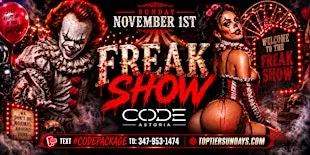 FREAK SHOW HALLOWEEN PARTY  TOP TIER SUNDAYS,