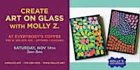 Create Art on Glass with MollyZ.