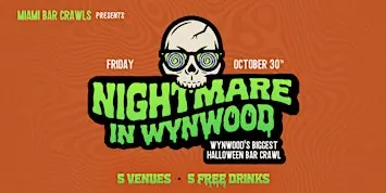 Nightmare in Wynwood - Halloween Bar Crawl - DAY ONE (Friday, October 30th)