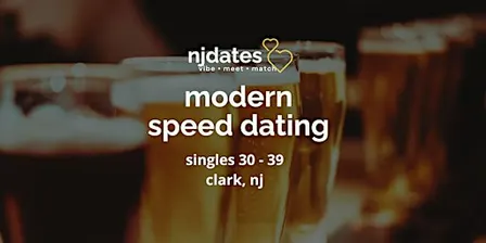 NJ | Modern Speed Dating | Singles 30 - 39 | CLARK